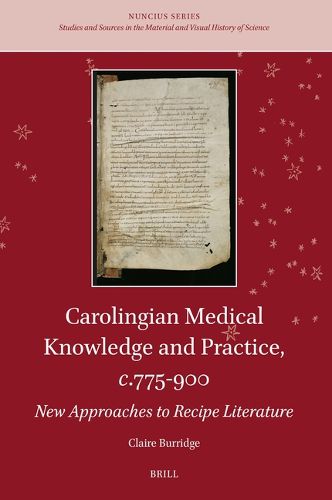 Carolingian Medical Knowledge and Practice, c.775-900