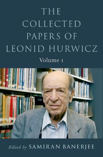 Cover image for The Collected Papers of Leonid Hurwicz: Volume 1