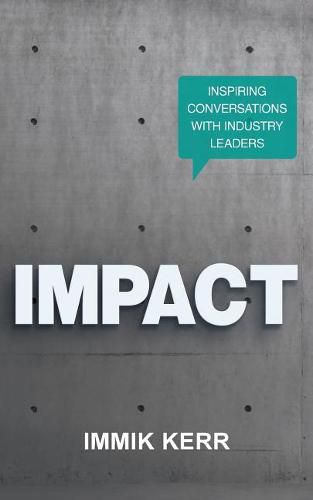 Cover image for Impact: Inspiring Conversations with Industry Leaders