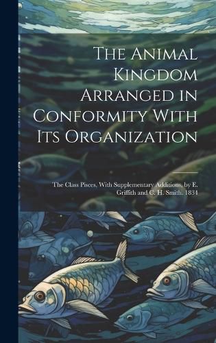 Cover image for The Animal Kingdom Arranged in Conformity With Its Organization