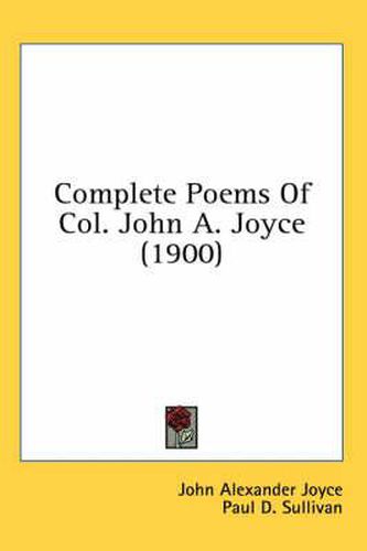 Complete Poems of Col. John A. Joyce (1900)