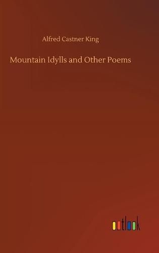 Cover image for Mountain Idylls and Other Poems