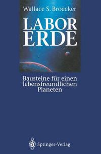 Cover image for Labor Erde: Bausteine Fur Einen Lebensfreundlichen Planeten