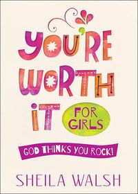 Cover image for You're Worth It for Girls: God Thinks You Rock!