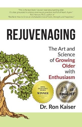 Cover image for Rejuvenaging: The Art and Science of Growing Older with Enthusiasm