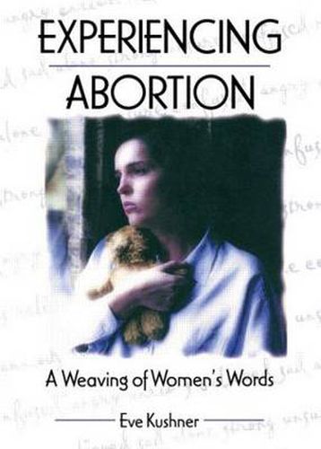 Cover image for Experiencing Abortion: A Weaving of Women's Words