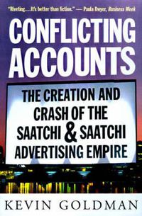 Cover image for Conflicting Accounts: The Creation and Crash of the  Saatchi and Saatchi Advertising Empire
