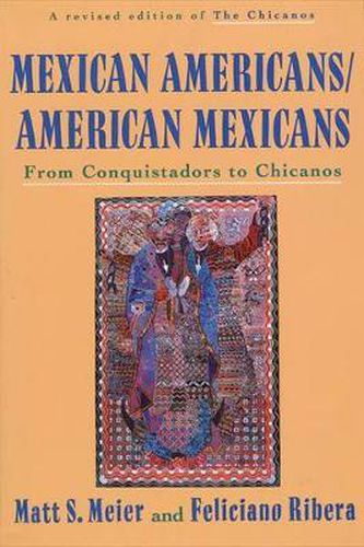 Cover image for Mexican Americans, American Mexicans: From Conquistadors to Chicanos