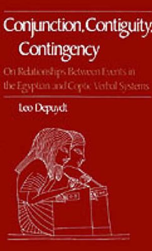 Cover image for Conjunction, Contiguity, Contingency: On Relationships Between Events in the Egyptian and Coptic Verbal Systems