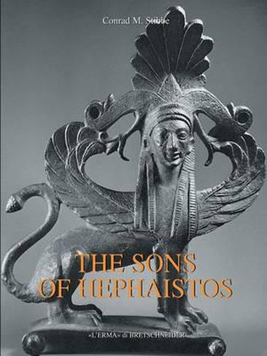 Cover image for The Sons of Hephaistos: Aspects of the Archaic Greek Bronze Industry