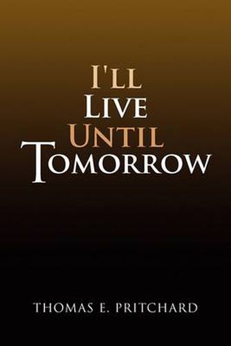 Cover image for I'll Live Until Tomorrow