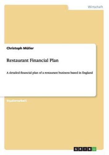 Restaurant Financial Plan: A detailed financial plan of a restaurant business based in England