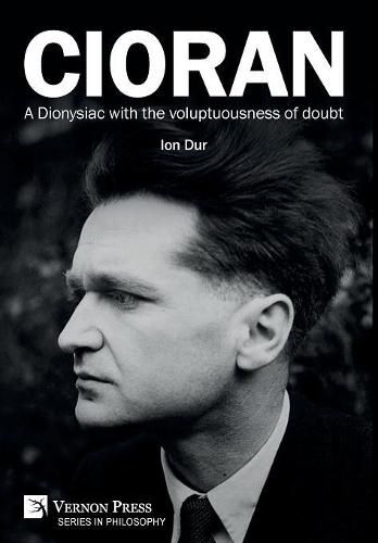Cover image for Cioran - A Dionysiac with the voluptuousness of doubt