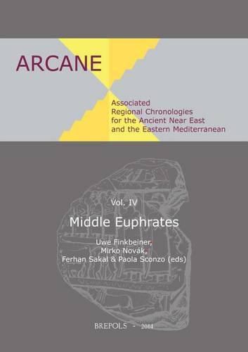 Cover image for Associated Regional Chronologies for the Ancient Near East and the Eastern Mediterranean: Middle Euphrates