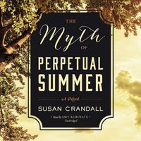 Cover image for The Myth of Perpetual Summer Lib/E