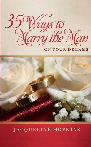 Cover image for 35 Ways to Marry the Man of Your Dreams