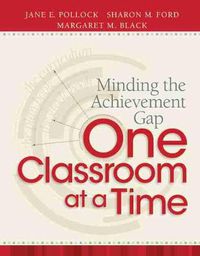Cover image for Minding the Achievement Gap One Classroom at a Time