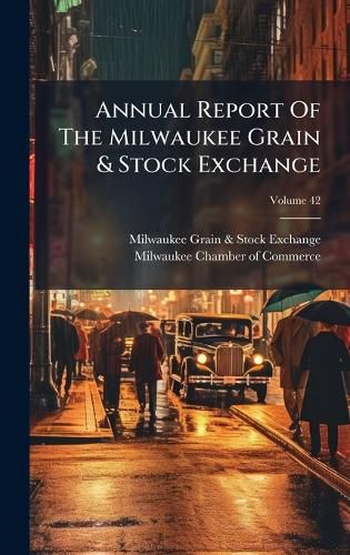 Cover image for Annual Report Of The Milwaukee Grain & Stock Exchange