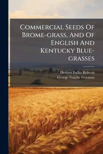 Cover image for Commercial Seeds Of Brome-grass, And Of English And Kentucky Blue-grasses