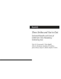 Cover image for Three Strikes and You're Out: Estimated Benefits and Costs of California's New Mandatory-Sentencing Law