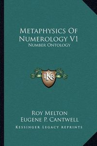 Cover image for Metaphysics of Numerology V1: Number Ontology