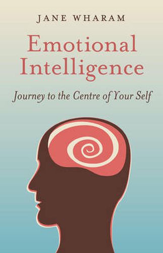 Cover image for Emotional Intelligence - Journey to the Centre of Your Self