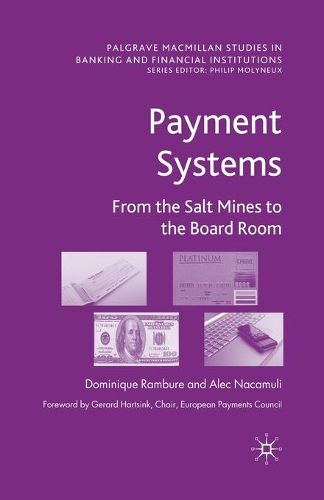 Cover image for Payment Systems: From the Salt Mines to the Board Room