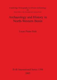 Cover image for Archaeology and History in North-Western Benin