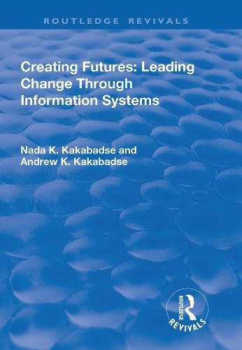 Cover image for Creating Futures: Leading Change Through Information Systems