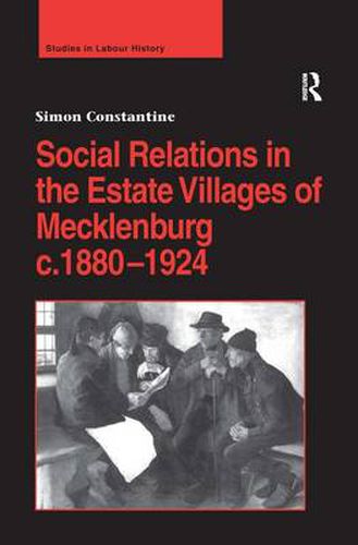 Cover image for Social Relations in the Estate Villages of Mecklenburg c.1880-1924