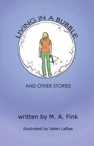 Cover image for Living in a Bubble and Other Stories