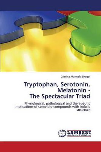 Cover image for Tryptophan, Serotonin, Melatonin - The Spectacular Triad