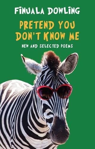 Cover image for Pretend You Don't Know Me: New and Selected Poems