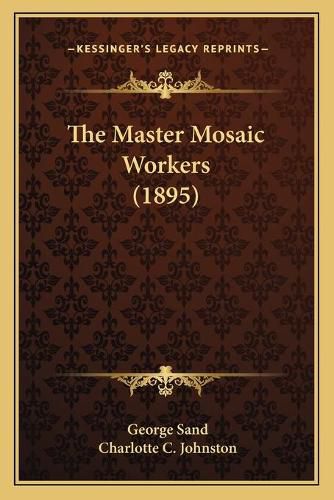 Cover image for The Master Mosaic Workers (1895)