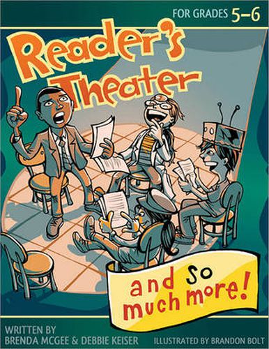 Reader's Theater... and So Much More! Grades 5-6: Grades 5-6