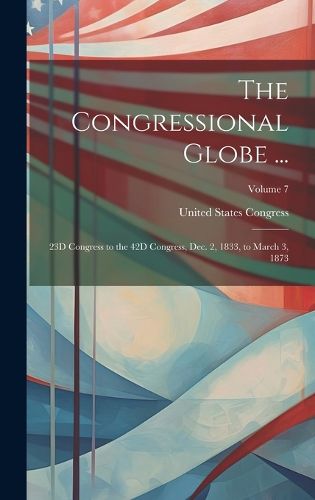 Cover image for The Congressional Globe ...