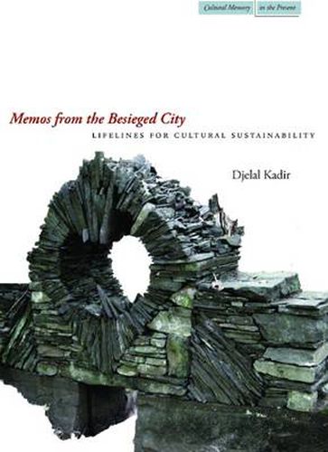 Cover image for Memos from the Besieged City: Lifelines for Cultural Sustainability