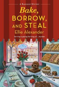 Cover image for Bake, Borrow, and Steal: A Bakeshop Mystery
