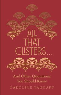 Cover image for All That Glisters ...: And Other Quotations You Should Know