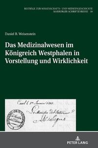 Cover image for Das Medizinalwesen Im Koenigreich Westphalen in Vorstellung Und Wirklichkeit