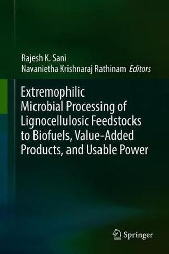 Cover image for Extremophilic Microbial Processing of Lignocellulosic Feedstocks to Biofuels, Value-Added Products, and Usable Power