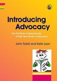 Cover image for Introducing Advocacy: The First Book of Speaking Up: A Plain Text Guide to Advocacy
