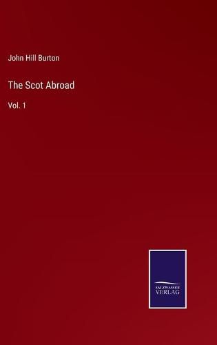 The Scot Abroad: Vol. 1