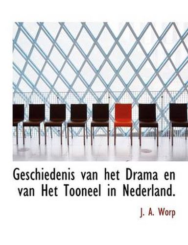 Cover image for Geschiedenis Van Het Drama En Van Het Tooneel in Nederland.