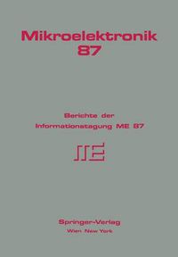 Cover image for Mikroelektronik 87: Berichte Der Informationstagung Me 87