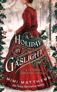 Cover image for A Holiday By Gaslight: A Victorian Christmas Novella