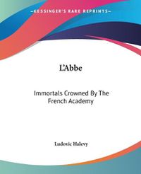 Cover image for L'Abbe: Immortals Crowned By The French Academy