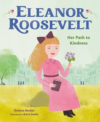 Cover image for Eleanor Roosevelt: Her Path to Kindness