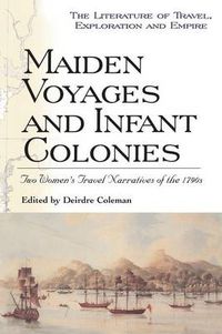 Cover image for Maiden Voyages and Infant Colonies: Two Women's Travel Narratives of the 1790s