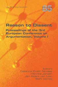 Cover image for Reason to Dissent: Proceedings of the 3rd European Conference on Argumentation, Volume I